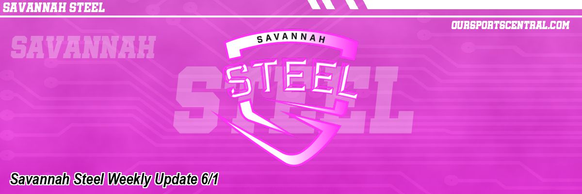 Savannah Steel Weekly Update 6/1