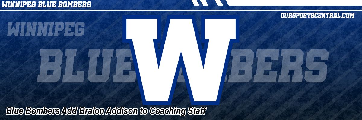 Blue Bombers Add Bralon Addison to Coaching Staff