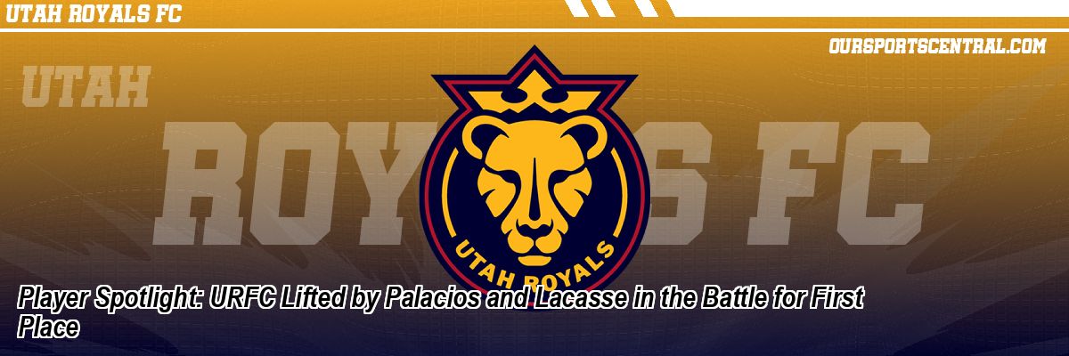 Player Spotlight: URFC Lifted by Palacios and Lacasse in the Battle for First Place