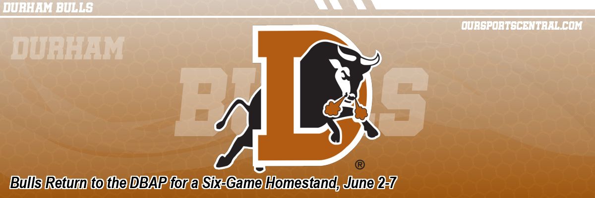 Bulls Return to the DBAP for a Six-Game Homestand, June 2-7