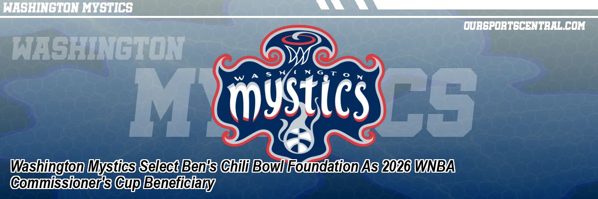 Washington Mystics Select Ben's Chili Bowl Foundation As 2026 WNBA Commissioner's Cup Beneficiary