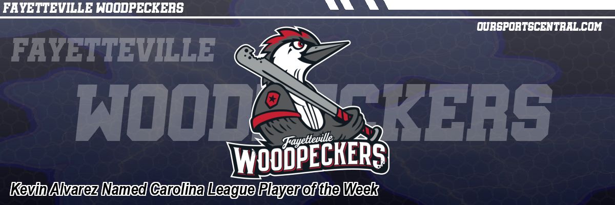 Kevin Alvarez Named Carolina League Player of the Week