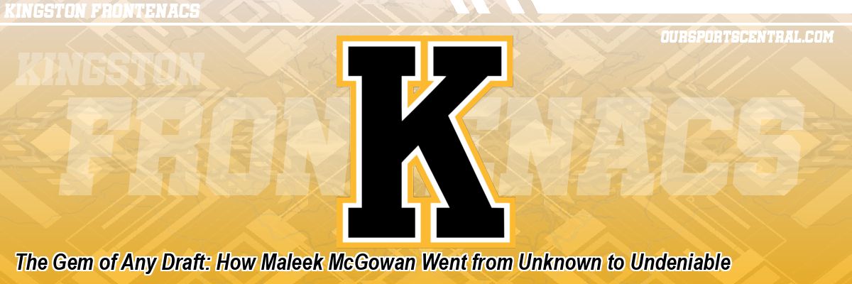 The Gem of Any Draft: How Maleek McGowan Went from Unknown to Undeniable