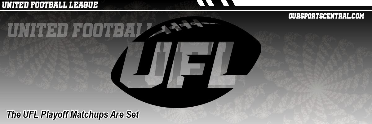 The UFL Playoff Matchups Are Set