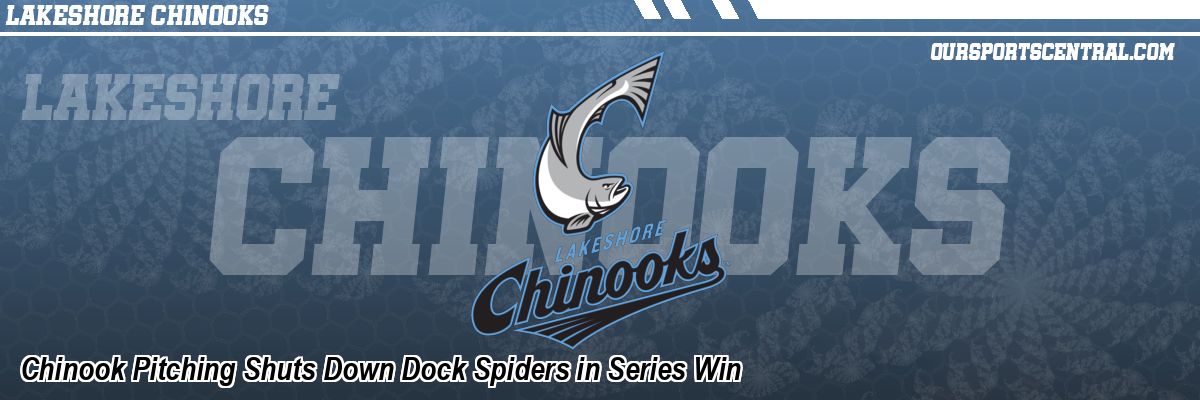 Chinook Pitching Shuts Down Dock Spiders in Series Win