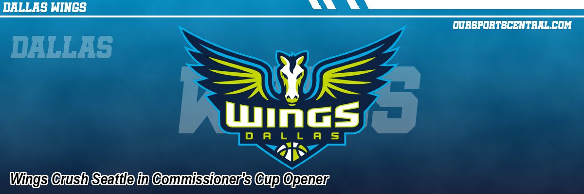 Wings Crush Seattle in Commissioner's Cup Opener