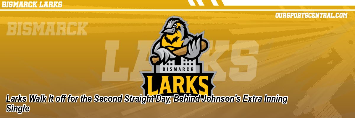 Larks Walk It off for the Second Straight Day, Behind Johnson's Extra Inning Single