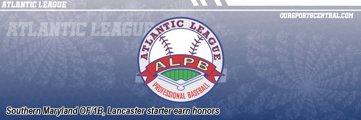 Southern Maryland OF/1B, Lancaster starter earn honors