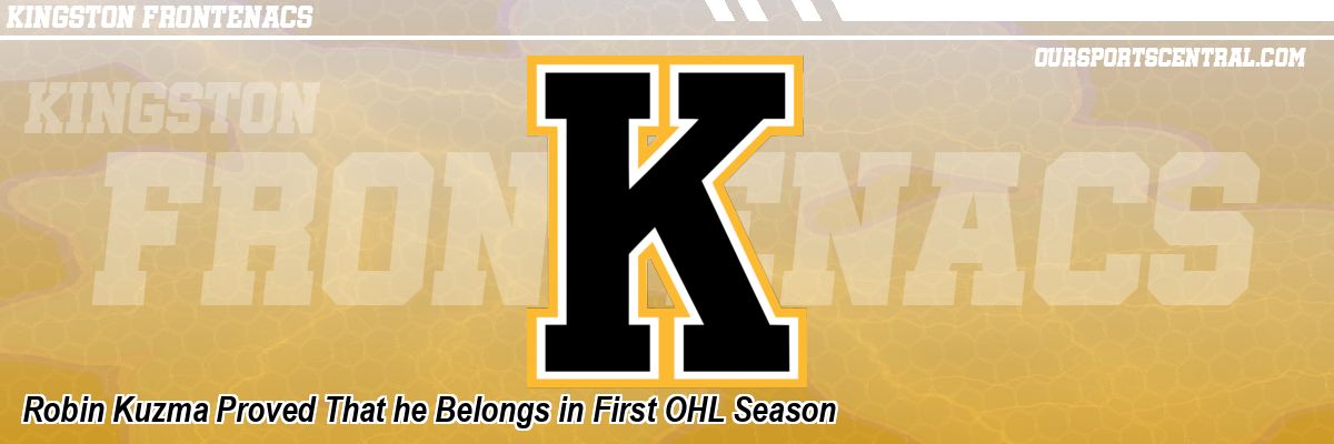Robin Kuzma Proved That he Belongs in First OHL Season