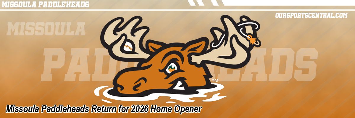 Missoula Paddleheads Return for 2026 Home Opener