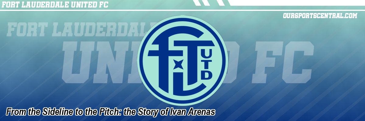 From the Sideline to the Pitch: the Story of Ivan Arenas