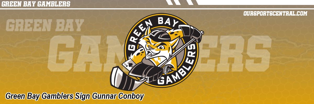 Green Bay Gamblers Sign Gunnar Conboy