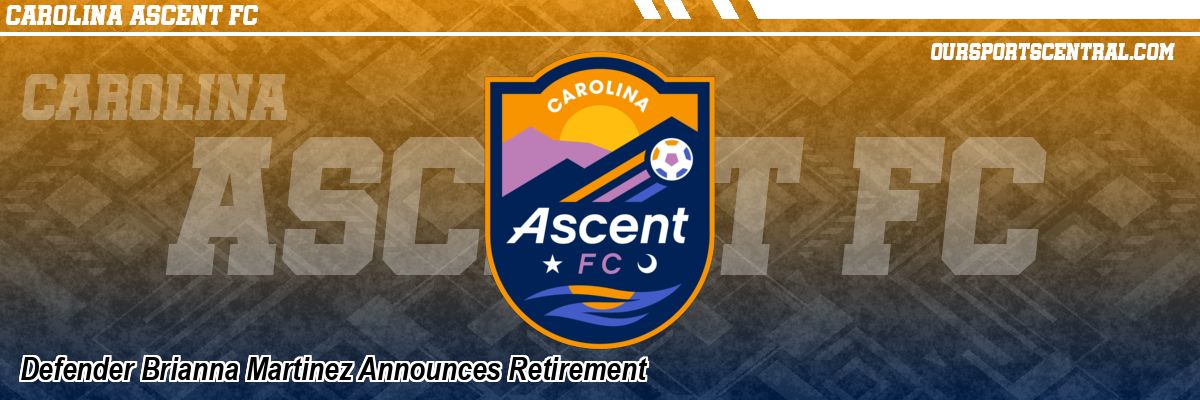 Defender Brianna Martinez Announces Retirement