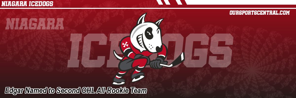 Edgar Named to Second OHL All-Rookie Team