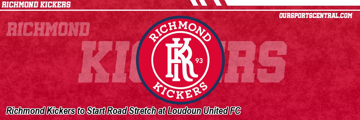 Richmond Kickers to Start Road Stretch at Loudoun United FC
