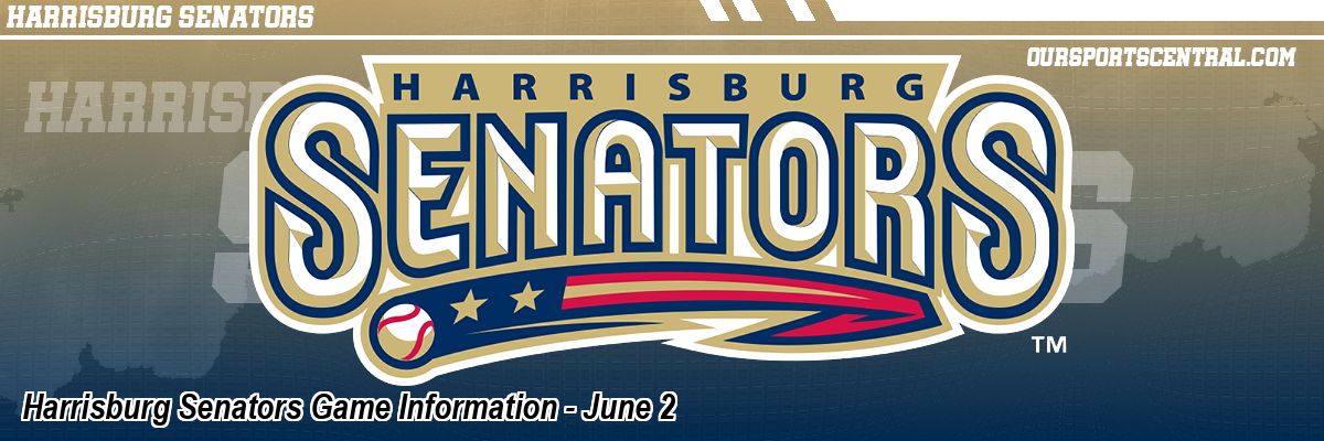 Harrisburg Senators Game Information - June 2