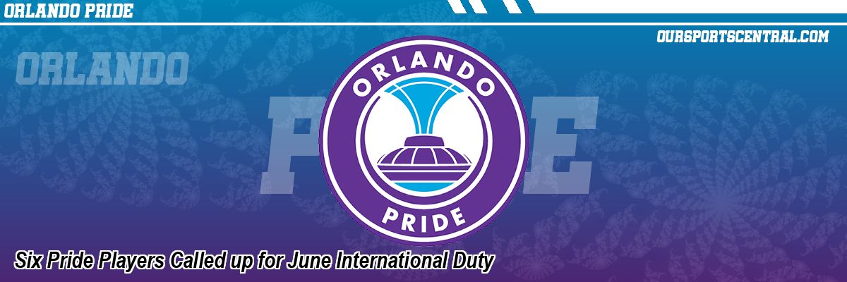 Six Pride Players Called up for June International Duty