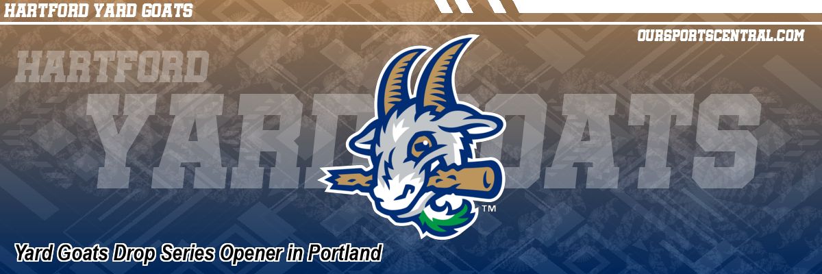 Yard Goats Drop Series Opener in Portland