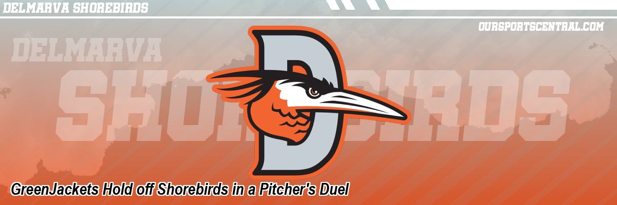 GreenJackets Hold off Shorebirds in a Pitcher's Duel