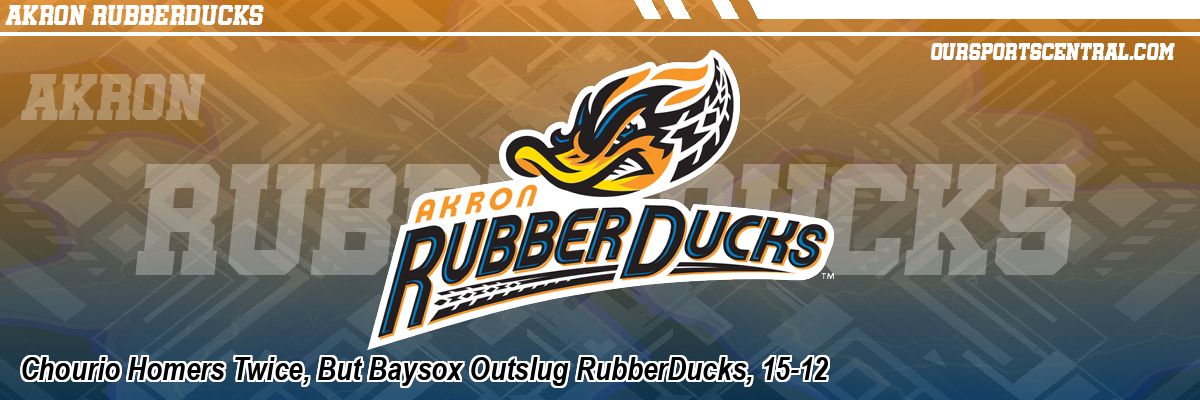 Chourio Homers Twice, But Baysox Outslug RubberDucks, 15-12