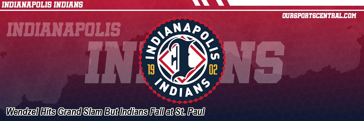 Wendzel Hits Grand Slam But Indians Fall at St. Paul