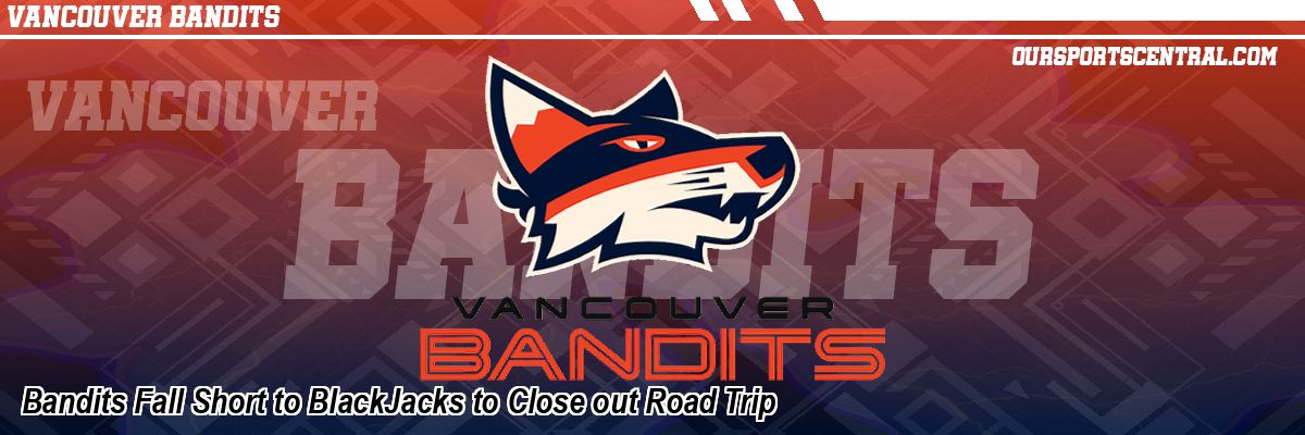 Bandits Fall Short to BlackJacks to Close out Road Trip