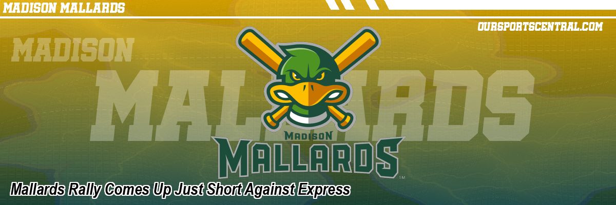 Mallards Rally Comes Up Just Short Against Express