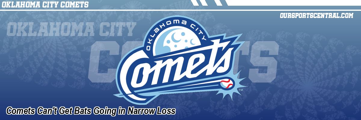 Comets Can't Get Bats Going in Narrow Loss