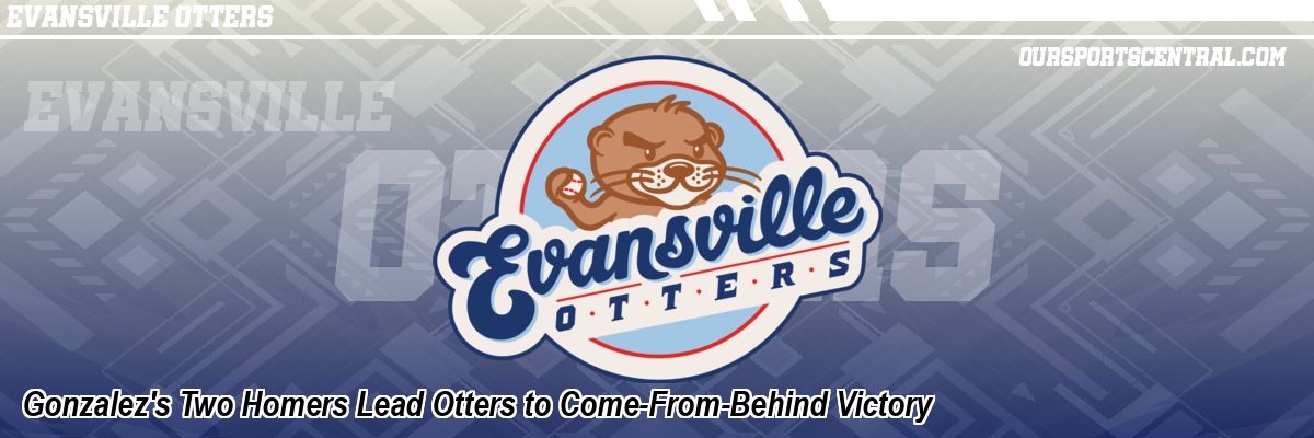 Gonzalez's Two Homers Lead Otters to Come-From-Behind Victory