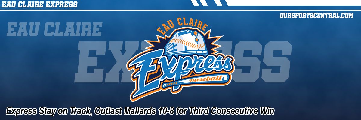 Express Stay on Track, Outlast Mallards 10-8 for Third Consecutive Win