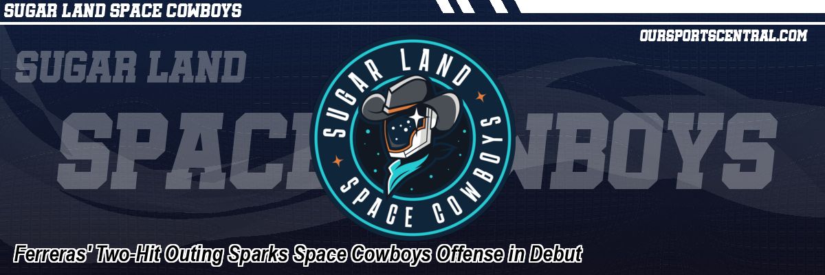 Ferreras' Two-Hit Outing Sparks Space Cowboys Offense in Debut