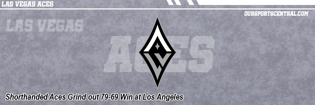 Shorthanded Aces Grind out 79-69 Win at Los Angeles