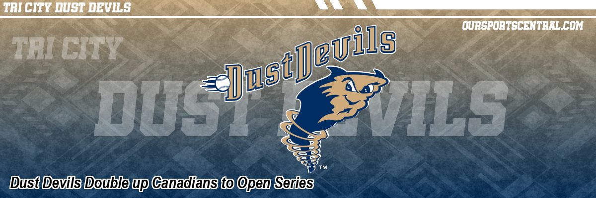 Dust Devils Double up Canadians to Open Series