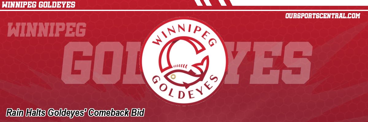 Rain Halts Goldeyes' Comeback Bid