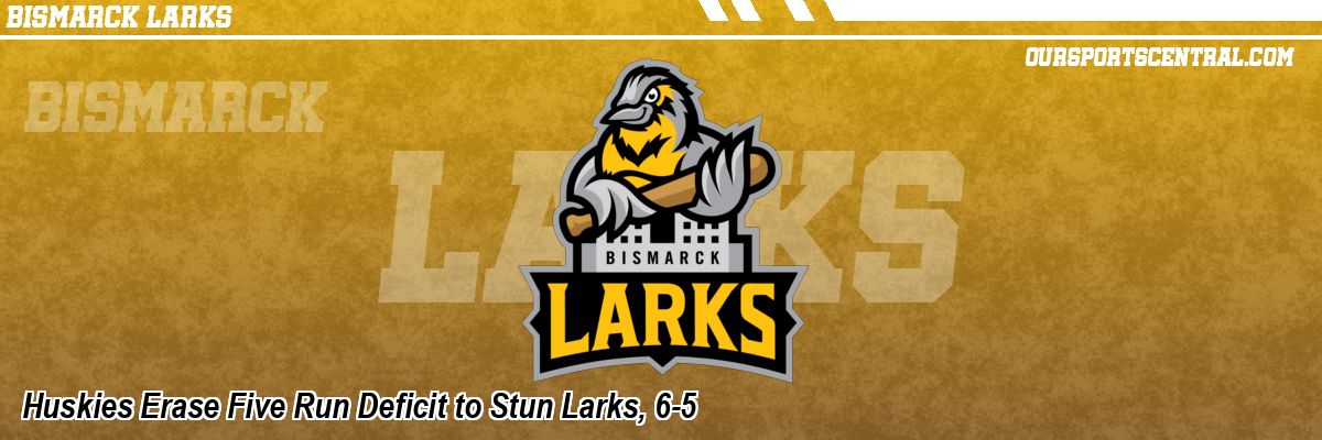 Huskies Erase Five Run Deficit to Stun Larks, 6-5