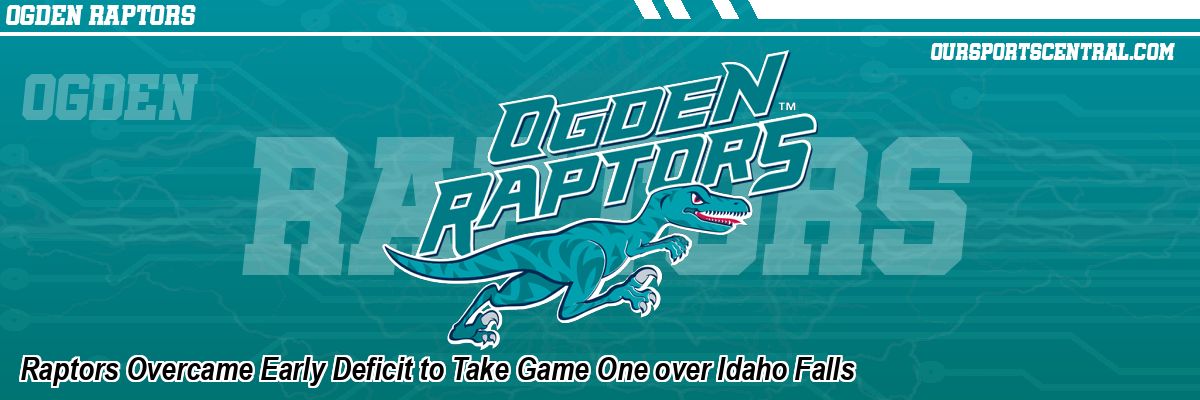 Raptors Overcame Early Deficit to Take Game One over Idaho Falls