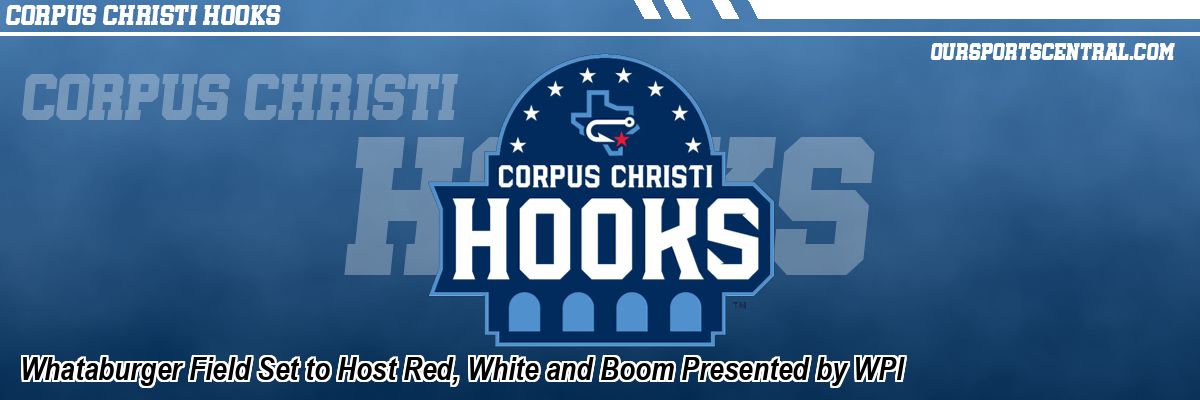 Whataburger Field Set to Host Red, White and Boom Presented by WPI