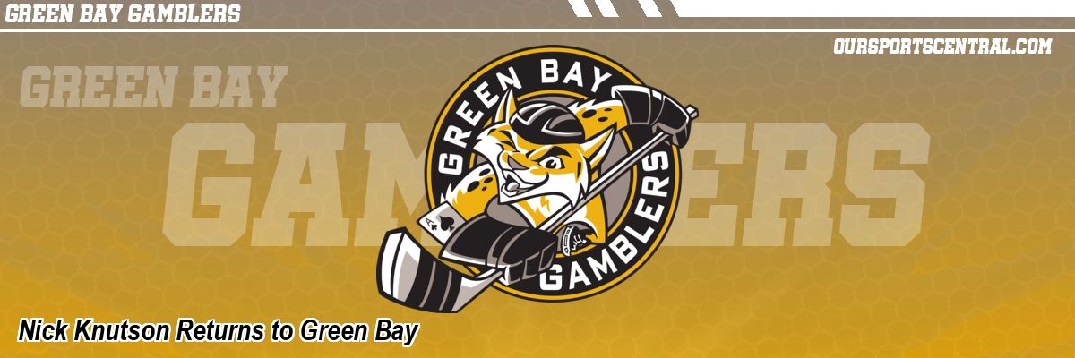 Nick Knutson Returns to Green Bay
