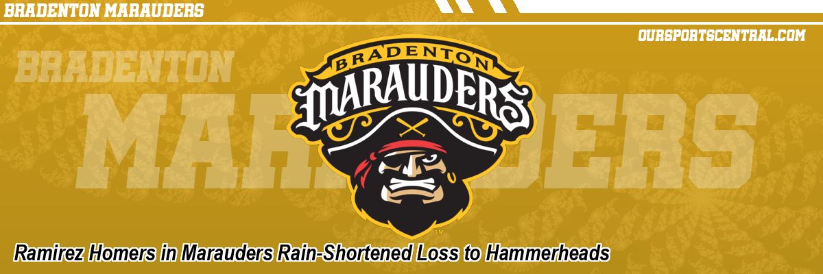 Ramirez Homers in Marauders Rain-Shortened Loss to Hammerheads