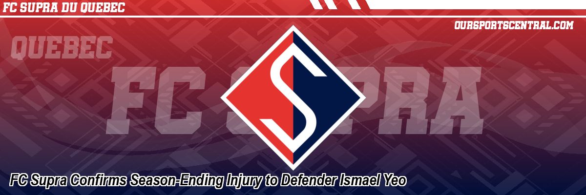 FC Supra Confirms Season-Ending Injury to Defender Ismael Yeo