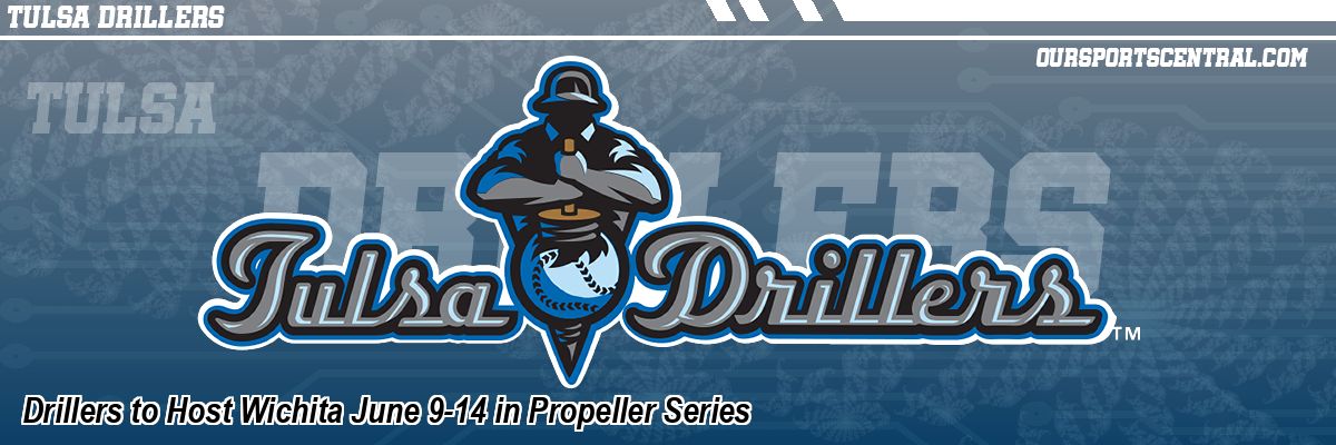 Drillers to Host Wichita June 9-14 in Propeller Series