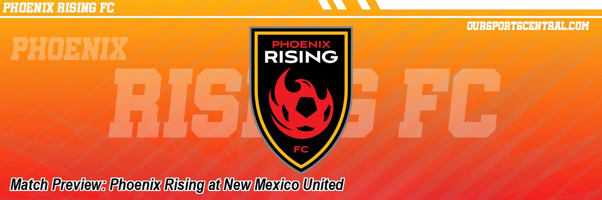 Match Preview: Phoenix Rising at New Mexico United