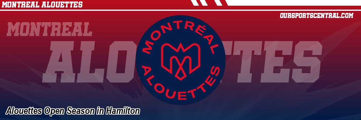 Alouettes Open Season in Hamilton