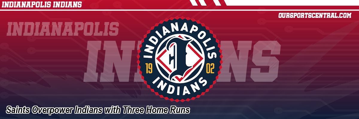 Saints Overpower Indians with Three Home Runs