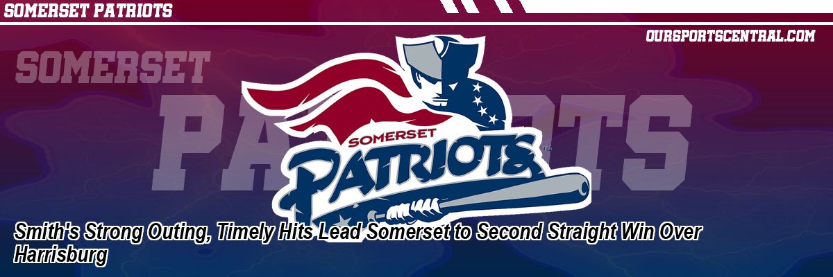 Smith's Strong Outing, Timely Hits Lead Somerset to Second Straight Win Over Harrisburg