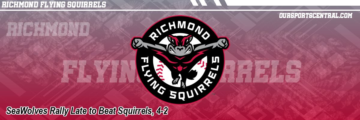 SeaWolves Rally Late to Beat Squirrels, 4-2