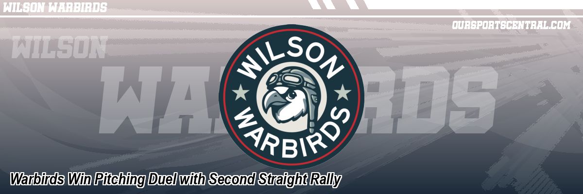 Warbirds Win Pitching Duel with Second Straight Rally