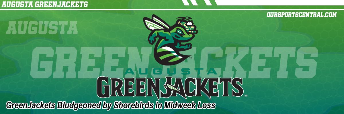 GreenJackets Bludgeoned by Shorebirds in Midweek Loss
