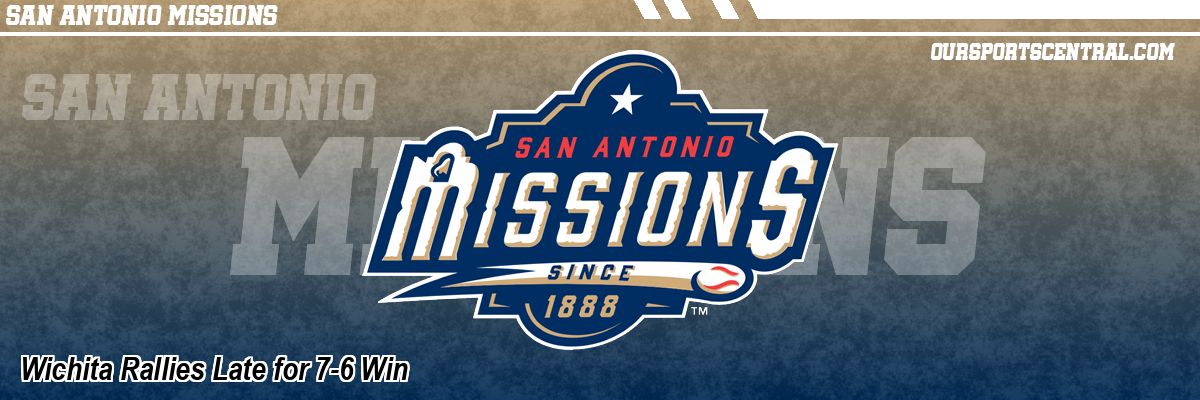 Wichita Rallies Late for 7-6 Win