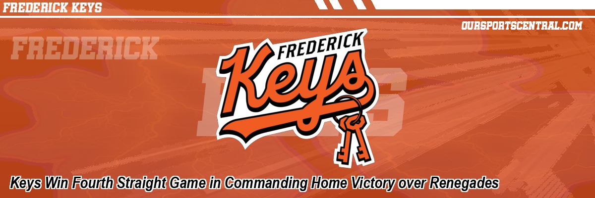 Keys Win Fourth Straight Game in Commanding Home Victory over Renegades